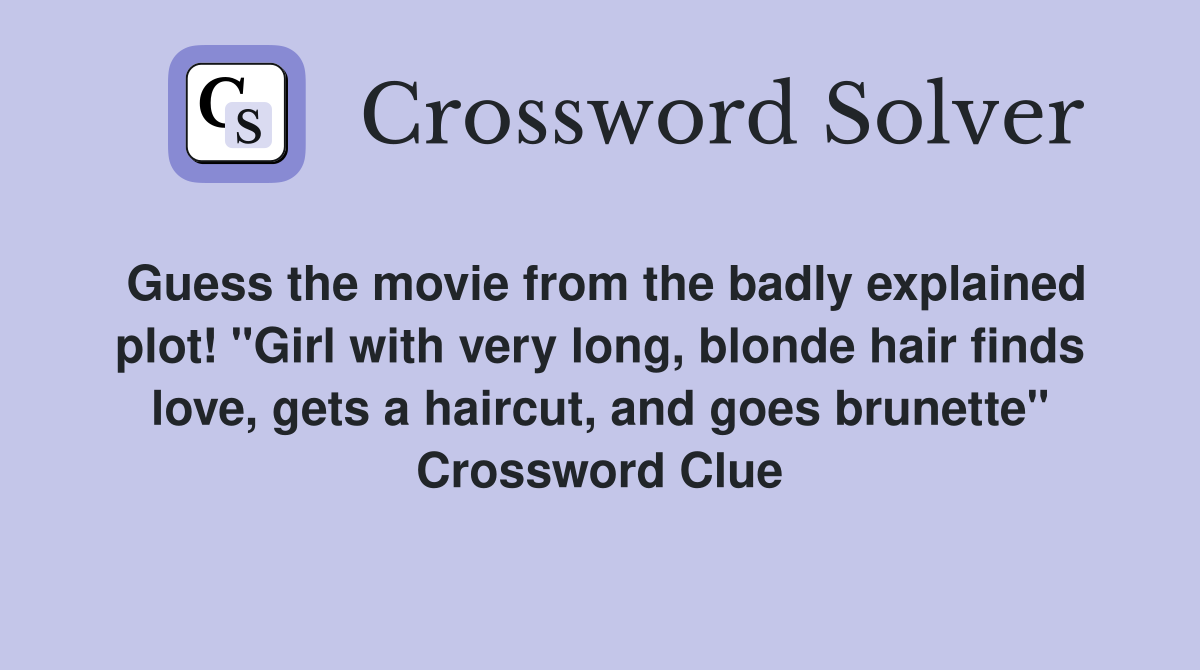Guess the movie from the badly explained plot! "Girl with very long